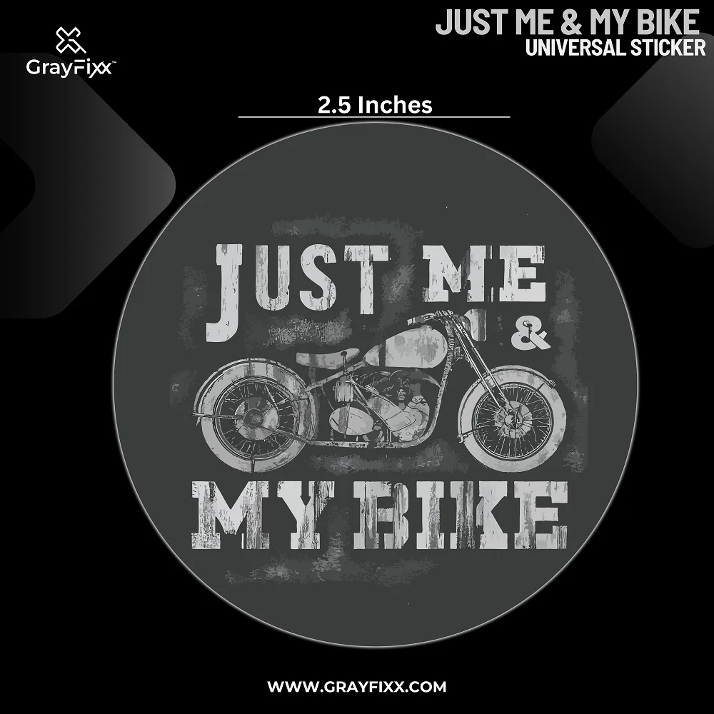 Just Me & My Bike Universal Sticker | Made In Premium Gloss Vinyl With FPF(Fade Protection Film), Water Proof, Precut Sticker, Pack Of 1